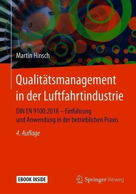 Qualit?smanagement in Der Luftfahrtindustrie: Din En 9100:2018 - Einf?rung Und Anwendung in Der Betrieblichen Praxis (Hardcover, 4, 4., Aktualisier)