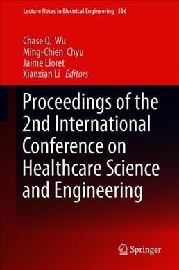 Proceedings of the 2nd International Conference on Healthcare Science and Engineering (Hardcover)