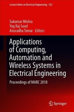 Applications of Computing, Automation and Wireless Systems in Electrical Engineering: Proceedings of Marc 2018 (Hardcover, 2019)