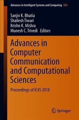 Advances in Computer Communication and Computational Sciences: Proceedings of Ic4s 2018 (Paperback, 2019)