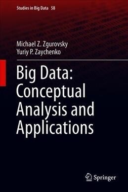 Big Data: Conceptual Analysis and Applications (Hardcover, 2020)