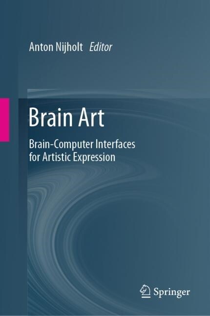 Brain Art: Brain-Computer Interfaces for Artistic Expression (Hardcover, 2019)