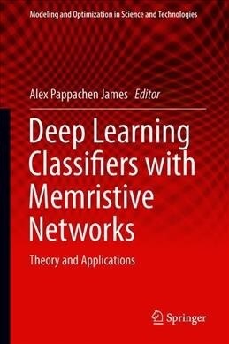 Deep Learning Classifiers with Memristive Networks: Theory and Applications (Hardcover, 2020)