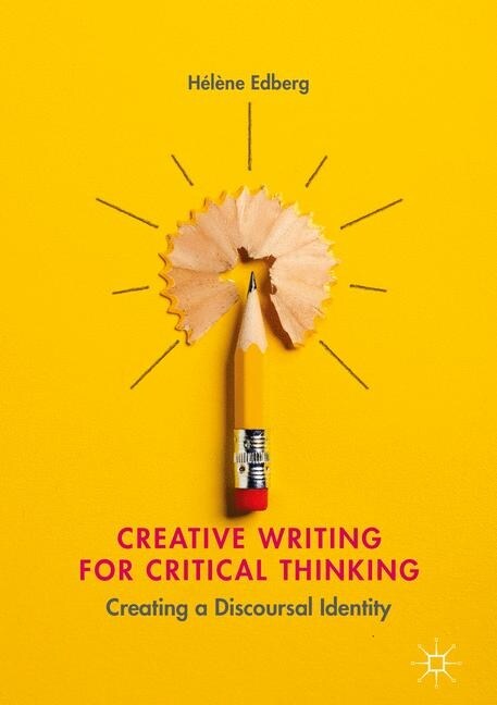 Creative Writing for Critical Thinking: Creating a Discoursal Identity (Paperback, Softcover Repri)