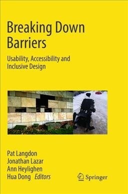 Breaking Down Barriers: Usability, Accessibility and Inclusive Design (Paperback, Softcover Repri)