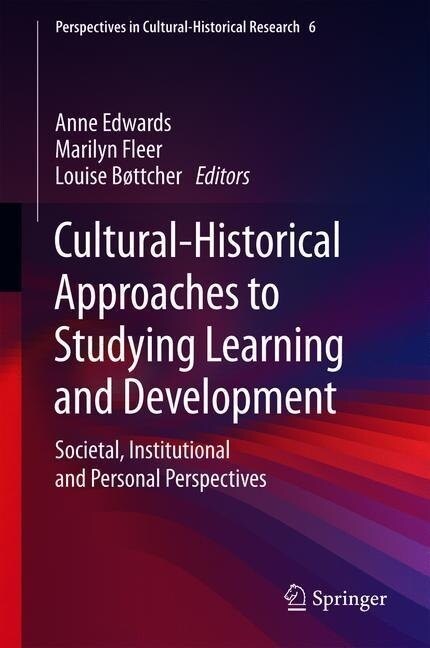 Cultural-Historical Approaches to Studying Learning and Development: Societal, Institutional and Personal Perspectives (Hardcover, 2019)
