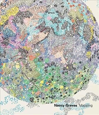 Nancy Graves: Mapping (Paperback)