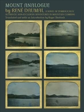 Mount Analogue: A Novel of Symbolically Authentic Non-Euclidean Adventures in Mountain Climbing (Paperback)