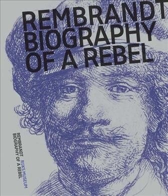 Rembrandt: Biography of a Rebel (Paperback)