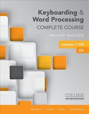 Keyboarding and Word Processing Complete Course Lessons 1-110 - Microsoft Word 2016 + LMS Integrated Keyboarding in SAM 365 & 2016 with MindTap Reader (Paperback, 20th, PCK)