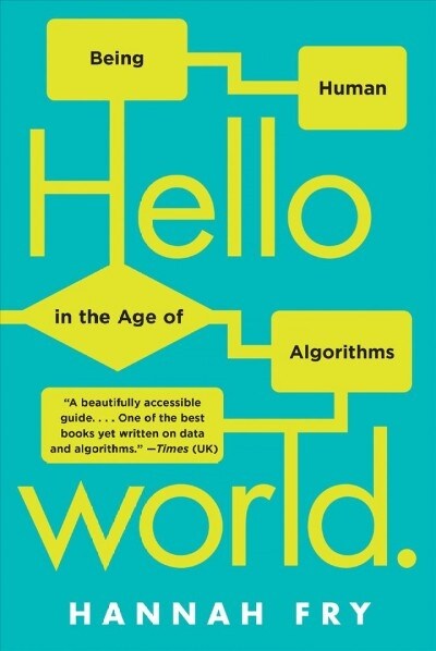 Hello World: Being Human in the Age of Algorithms (Paperback)