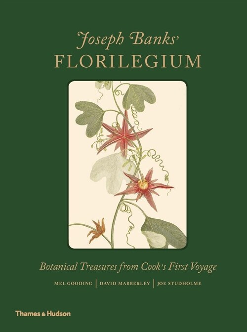 Joseph Banks Florilegium : Botanical Treasures from Cooks First Voyage (Hardcover)