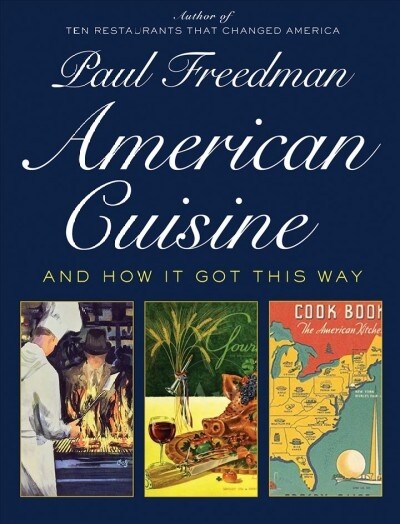 American Cuisine: And How It Got This Way (Hardcover)