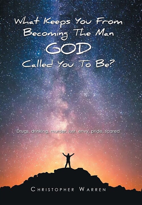 What Keeps You from Becoming the Man God Called You to Be? (Hardcover)
