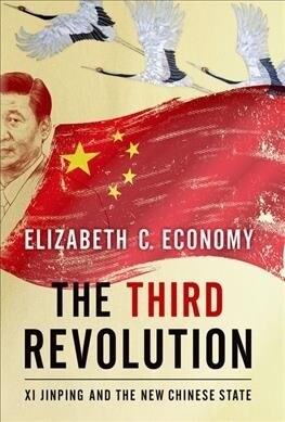 The Third Revolution: XI Jinping and the New Chinese State (Paperback)