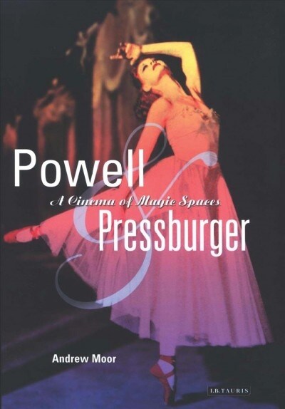 Powell and Pressburger: A Cinema of Magic Spaces (Hardcover)