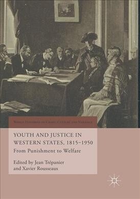 Youth and Justice in Western States, 1815-1950: From Punishment to Welfare (Paperback, Softcover Repri)