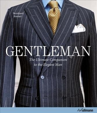 Gentleman: The Ultimate Companion to the Elegant Man: 20 Years Anniversary Edition (Hardcover)