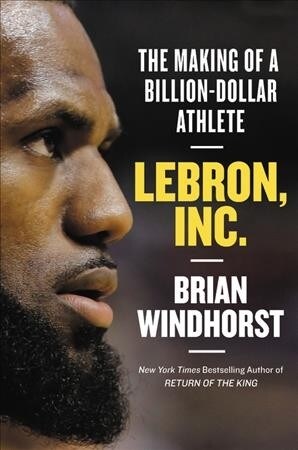 Lebron, Inc. Lib/E: The Making of a Billion-Dollar Athlete (Audio CD)