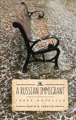 A Russian Immigrant: Three Novellas (Paperback)