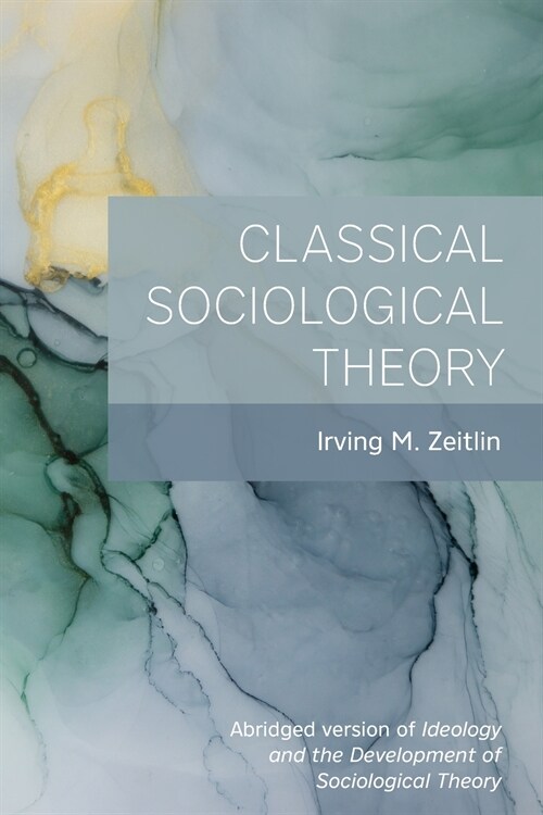 Classical Sociological Theory (Paperback)