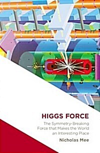 Higgs Force : Cosmic Symmetry Shattered (Paperback, 2 Revised edition)