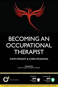 Becoming a Occupational Therapist: Is Occupational Therapy Really the Career for You? : Study Text (Paperback)