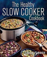 The Healthy Slow Cooker Cookbook (Paperback)