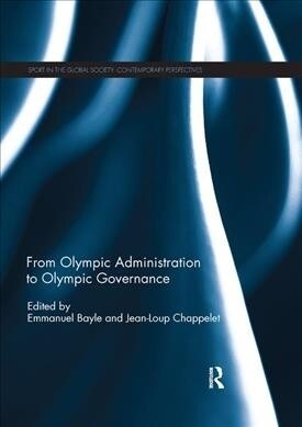 From Olympic Administration to Olympic Governance (Paperback, 1)