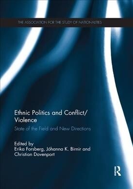 Ethnic Politics and Conflict/Violence : State of the Field and New Directions (Paperback)