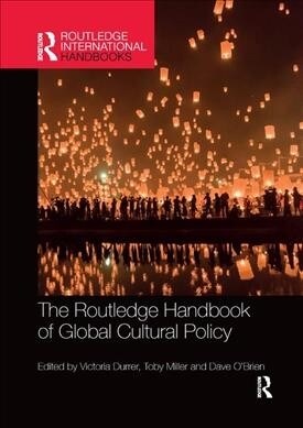 The Routledge Handbook of Global Cultural Policy (Paperback, 1)