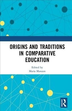 Origins and Traditions in Comparative Education (Hardcover, 1)