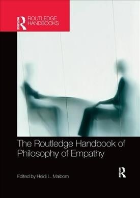 The Routledge Handbook of Philosophy of Empathy (Paperback, 1)