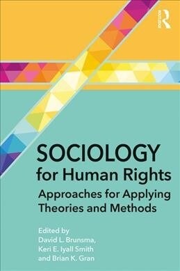 Sociology for Human Rights : Approaches for Applying Theories and Methods (Paperback)