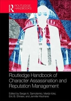 Routledge Handbook of Character Assassination and Reputation Management (Hardcover, 1)