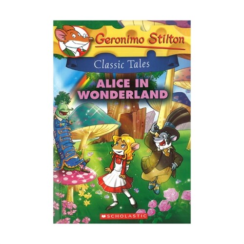 Geronimo Stilton Classic Tales #5 : Alice in the Wonderland