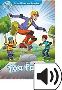 Oxford Read and Imagine: Level 1: Too Fast (Paperback + MP3)