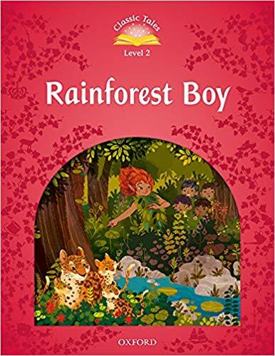 Classic Tales Level 2-9 : Rainforest Boy (MP3 pack) (Book & MP3 download , 2nd Edition)