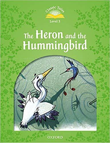 Classic Tales Level 3-5 : Heron and the Hummingbird (MP3 pack) (Book & MP3 download , 2nd Edition )