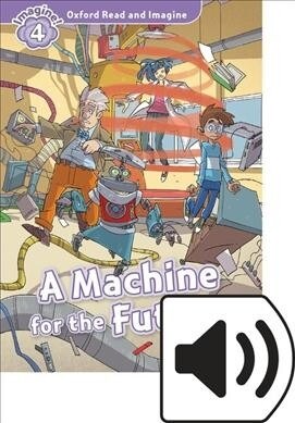 Oxford Read and Imagine: Level 4: Machine for the Future Audio Pack (Multiple-component retail product)