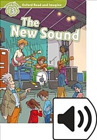 Oxford Read and Imagine: Level 3: The New Sound Audio Pack (Package)