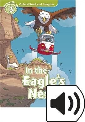 Oxford Read and Imagine: Level 3: In the Eagles Nest Audio Pack (Multiple-component retail product)