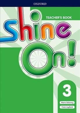 Shine On!: Level 3: Teachers Book with Class Audio CDs (Multiple-component retail product)