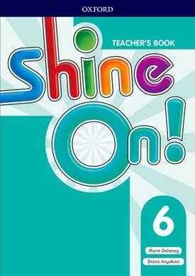 Shine On!: Level 6: Teachers Book with Class Audio CDs (Multiple-component retail product)