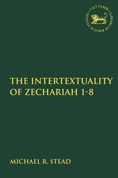 The Intertextuality of Zechariah 1-8 (Paperback)