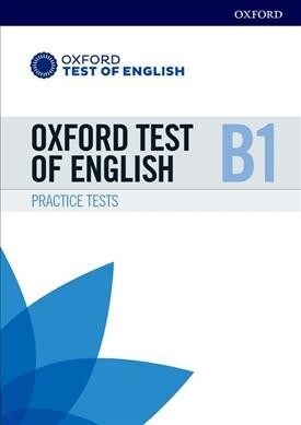 Oxford Test of English: B1: Practice Tests : Preparation for the Oxford Test of English at B1 level (Package)