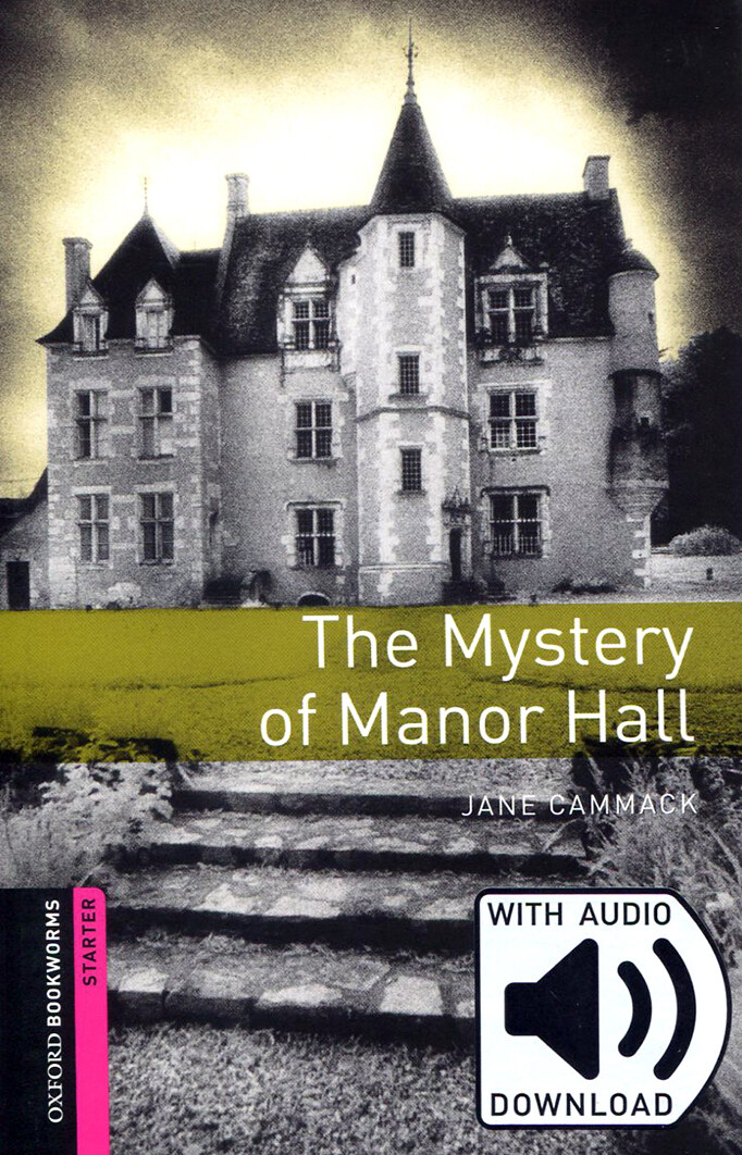 Oxford Bookworms Library Starter Level : The Mystery of Manor Hall (Paperback + MP3 download, 3rd Edition)