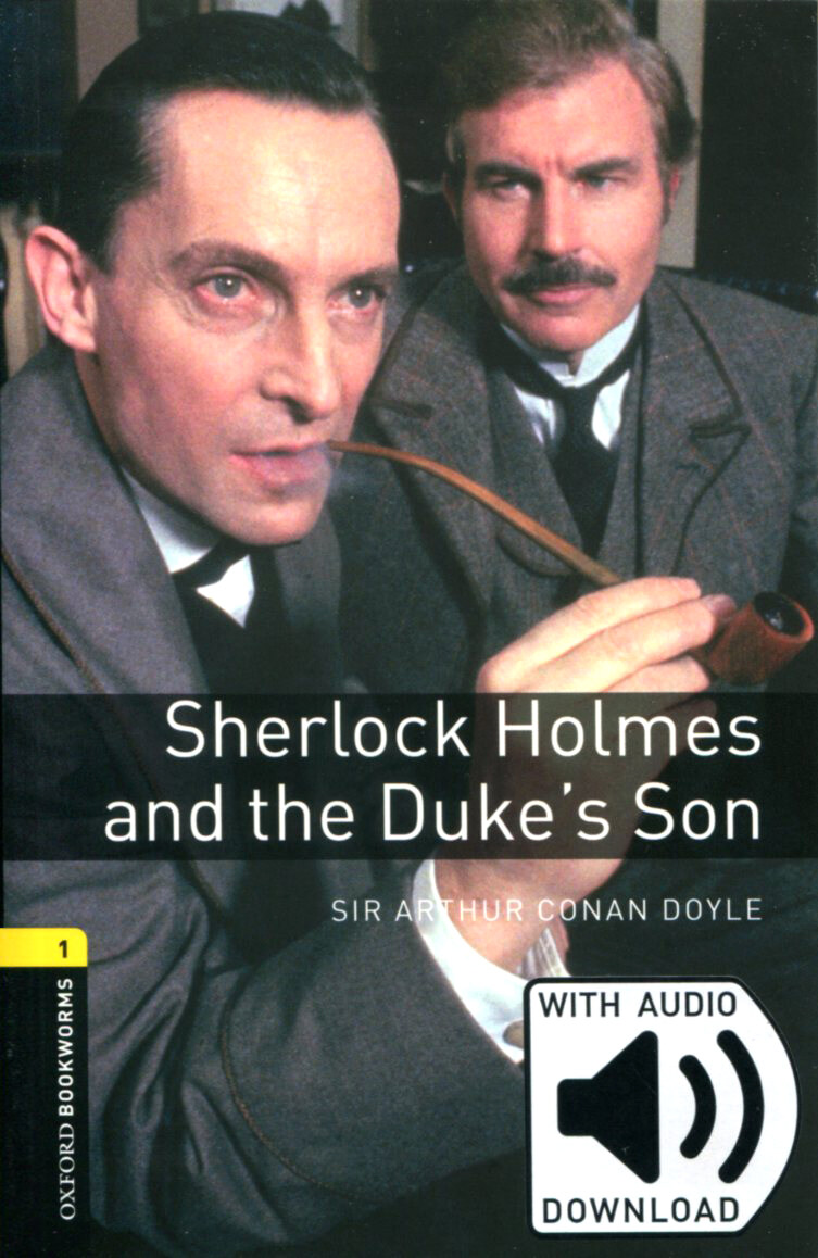 Oxford Bookworms Library Level 1 : Sherlock Holmes and the Dukes Son (Paperback + MP3 download  , 3rd Edition)