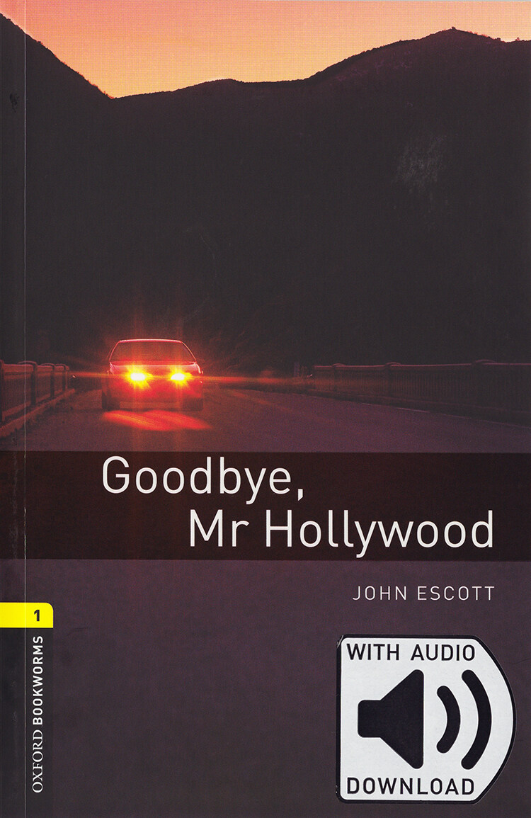 Oxford Bookworms Library Level 1 : Goodbye, Mr Hollywood (Paperback + MP3 download, 3rd Edition)