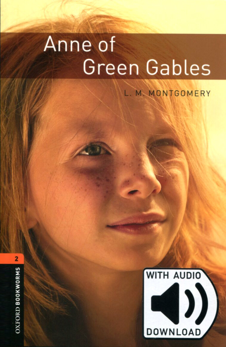 Oxford Bookworms Library Level 2 : Anne of Green Gables (Paperback + MP3 download, 3rd Edition)